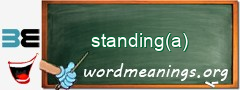 WordMeaning blackboard for standing(a)